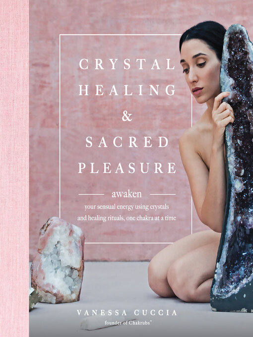 Title details for Crystal Healing and Sacred Pleasure by Vanessa Cuccia - Available